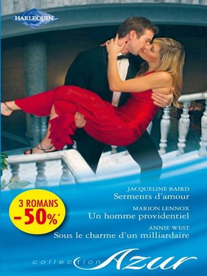 cover image of Serments d'amour--Un homme providentiel--Sous le charme d'un milliardaire